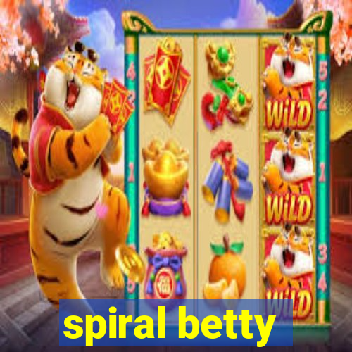 spiral betty